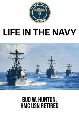 Life In The Navy by Hunton, Bud