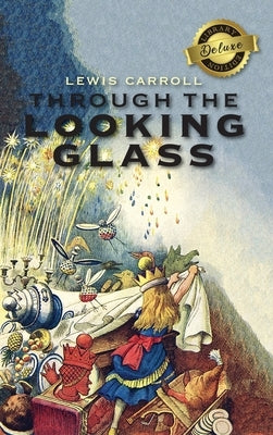 Through the Looking-Glass (Deluxe Library Edition) (Illustrated) by Carroll, Lewis