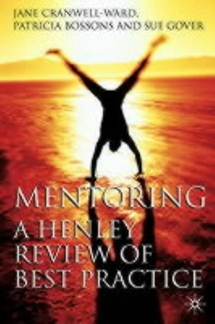 Mentoring: A Henley Review of Best Practice by Cranwell-Ward, J.