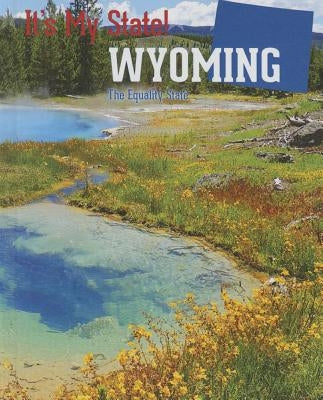 Wyoming: The Equality State by Petreycik, Rick
