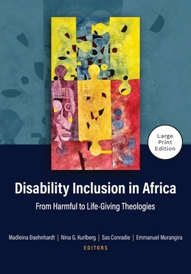 Disability Inclusion in Africa - Large Print Edition: From Harmful to Life-Giving Theologies by Daehnhardt, Madleina