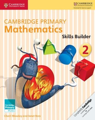 Cambridge Primary Mathematics Skills Builder 2 by Moseley, Cherri
