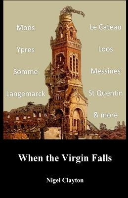 When the Virgin Falls by Clayton, Nigel Brian James