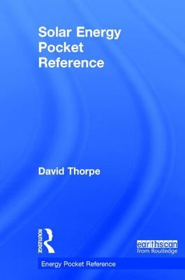 Solar Energy Pocket Reference by Thorpe, David