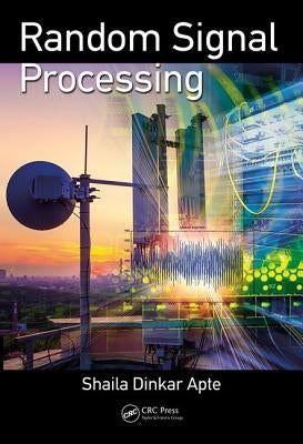 Random Signal Processing by Apte, Shaila Dinkar