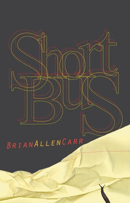 Short Bus by Carr, Brian Allen