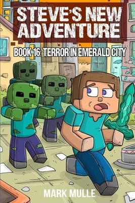 Steve's New Adventure Book 16: Terror in Emerald City by Mulle, Mark