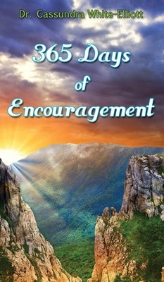 365 Days of Encouragement by White-Elliott, Cassundra