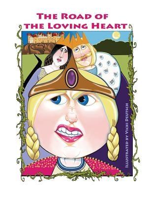 The Road of the Loving Heart by Dahlgren, Marna