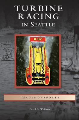 Turbine Racing in Seattle by Williams, David D.