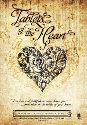 Tablets of the Heart: An Anthology of Student Writings and Creations by Christian Authors Club