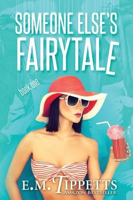Someone Else's Fairytale by Tippetts, E. M.
