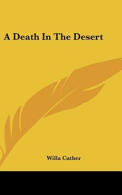 A Death in the Desert by Cather, Willa