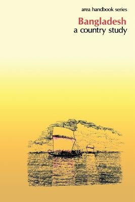 Bangladesh: A Country Study by Library of Congress