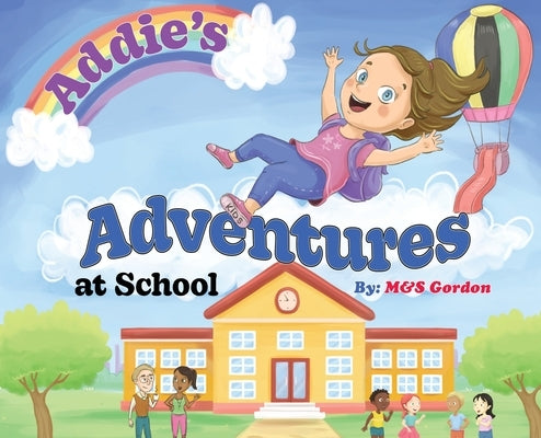 Addie's Adventures at School by Gordon, M&s