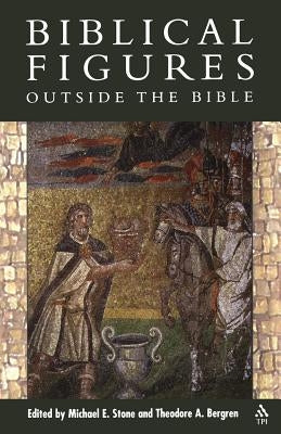 Biblical Figures Outside the Bible by Stone, Michael E.