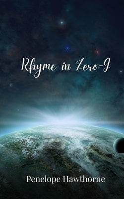 Rhyme in Zero-G by Hawthorne, Penelope