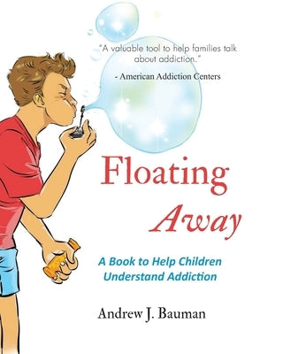 Floating Away: A Book to Help Children Understand Addiction by Nugroho, Wahyu