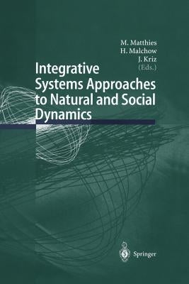 Integrative Systems Approaches to Natural and Social Dynamics: Systems Science 2000 by Matthies, M.