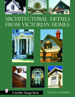 Architectural Details from Victorian Homes by Schuler, Stanley