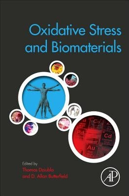 Oxidative Stress and Biomaterials by Dziubla, Thomas