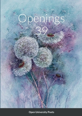 Openings 39 by Open University Poets