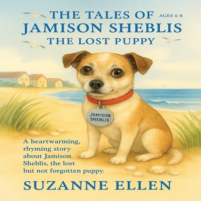 The Tales of Jamison Sheblis: The Lost Puppy by Ellen, Suzanne