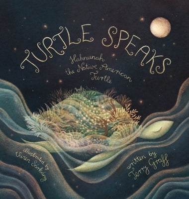 Turtle Speaks, Hahnunah the Native American Turtle by Graff, Terry