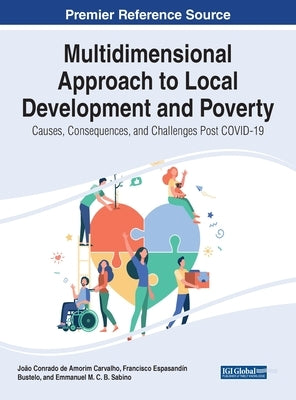 Multidimensional Approach to Local Development and Poverty: Causes, Consequences, and Challenges Post COVID-19 by Carvalho, João Conrado de Amorim
