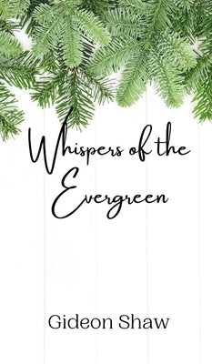 Whispers of the Evergreen by Shaw, Gideon