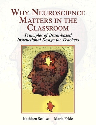 Why Neuroscience Matters in the Classroom by Scalise, Kathleen