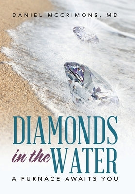 Diamonds in the Water: A Furnace Awaits You by McCrimons, Daniel