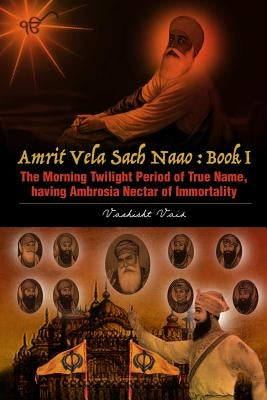 The Morning Twilight Period of True Name, having Ambrosia Nectar of Immortality -book I by Vaid, Vashisht