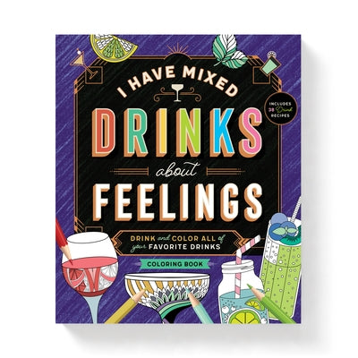 I Have Mixed Drinks about Feelings Coloring Book by Brass Monkey