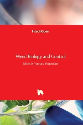 Weed Biology and Control by Pilipavicius, Vytautas