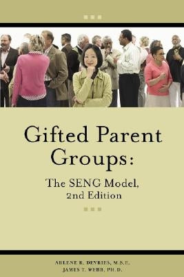 Gifted Parent Groups: The Seng Model 2nd Edition by Webb, James T.