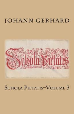 Schola Pietatis: Volume 3 by Hohle, Elmer