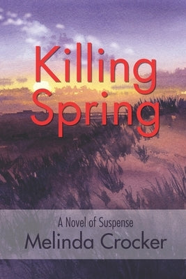Killing Spring by Crocker, Melinda