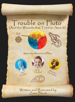 Trouble on Pluto: And the Wizards that Tried to Save It by Black, Zane