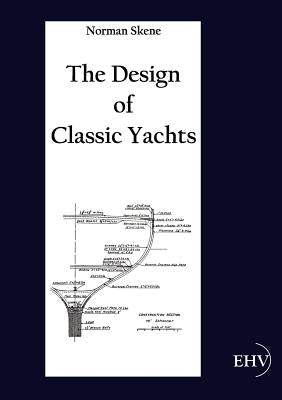 The Design of Classic Yachts by Skene, Norman