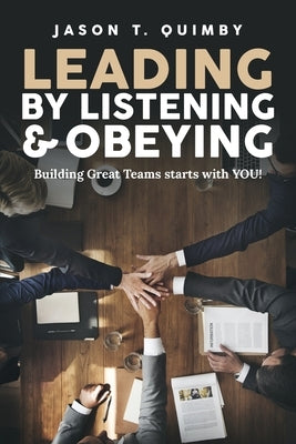 Leading by Listening & Obeying by Quimby, Jason