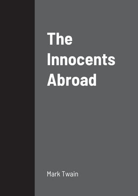 The Innocents Abroad by Twain, Mrak