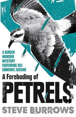 A Foreboding of Petrels: Birder Murder Mysteries by Burrows, Steve