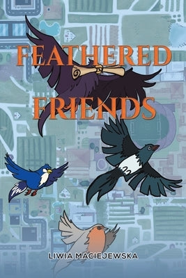 Feathered Friends by Maciejewska, Liwia