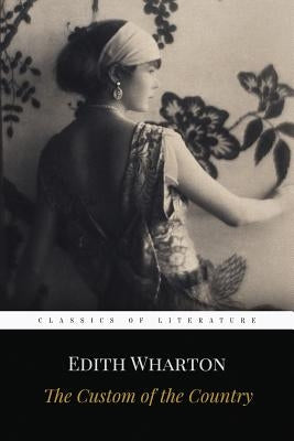 The Custom of the Country by Wharton, Edith