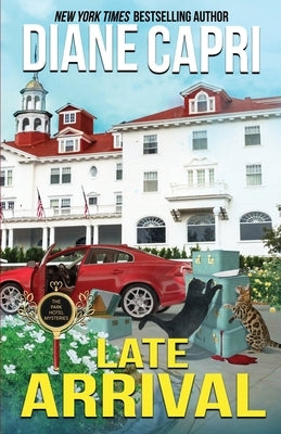 Late Arrival: A Park Hotel Mystery by Capri, Diane