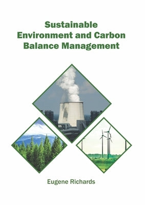 Sustainable Environment and Carbon Balance Management by Richards, Eugene