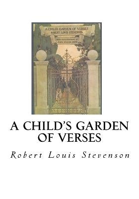 A Child's Garden of Verses by Stevenson, Robert Louis