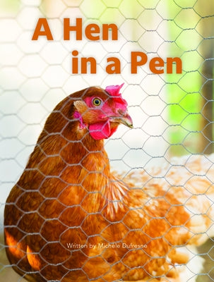 A Hen in a Pen by DuFresne, Michele