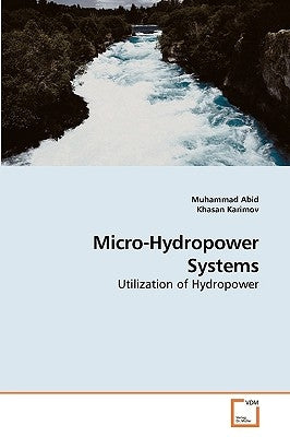 Micro-Hydropower Systems by Abid, Muhammad